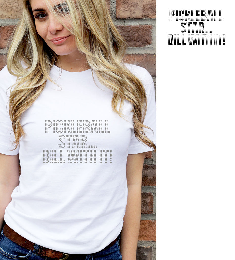 PICKLEBALLS STAR... DILL WITH IT!